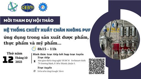 Mời tham dự hội thảo giới thiệu “Hệ thống chiết xuất chân không PVF ứng dụng trong sản xuất dược phẩm, thực phẩm và mỹ phẩm…"